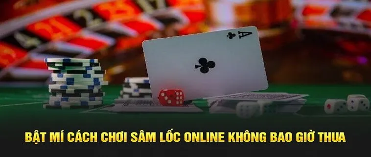 Cách Tham Gia Sâm Lốc Nhà Cái 58WIN Giữ Vững Phong Độ Đỉnh Cao 2 Cách Tham Gia Sâm Lốc Nhà Cái 58WIN Giữ Vững Phong Độ Đỉnh Cao